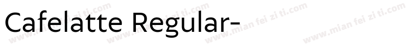 Cafelatte Regular字体转换